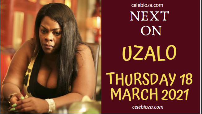 Next Up On Uzalo Thursday 18 March 2021