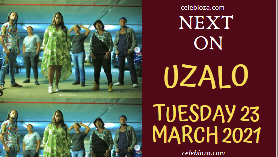 Next Up On Uzalo Tuesday 23 March 2021